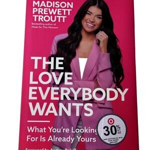 The Love Everybody Wants by Madison Prewett Troutt